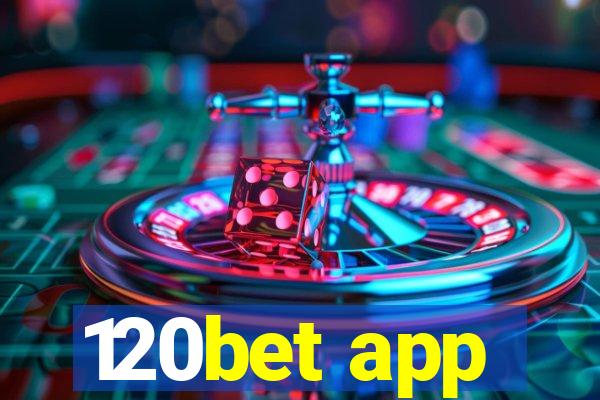 120bet app